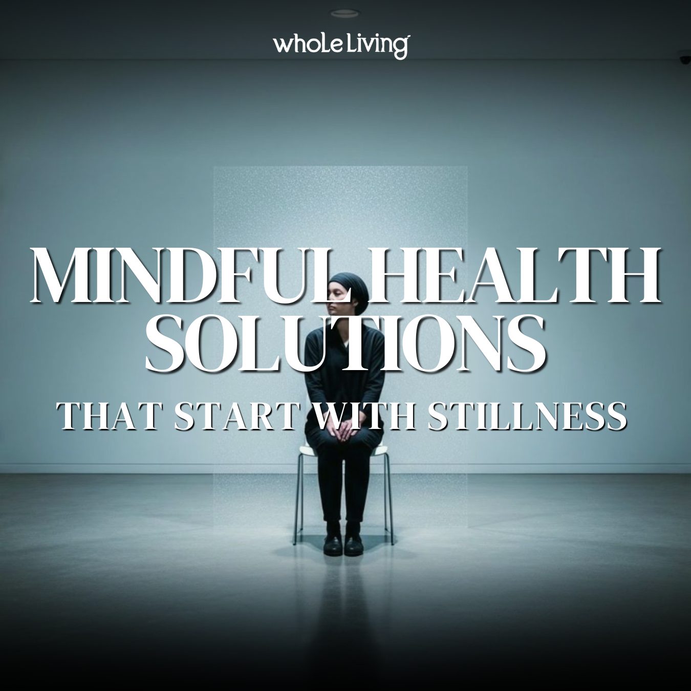 Mindful Health Solutions That Start With Stillness